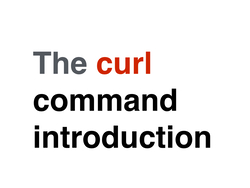 Episode 84 - The curl command introduction